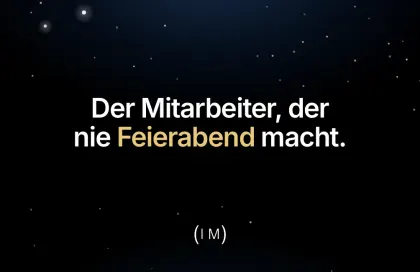 Karte 06, Vorderseite: Der Mitarbeiter, der nie Feierabend macht.